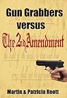 Gun Grabbers Versus The Second Amendment (Islamorealist Series Book 6) Gun Grabbers Versus The Second Amendment (Islamorealist Series Book 6)