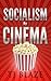 Socialism by Cinema: A Conservative Guide to Movies