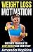 Weight Loss Motivation: Mot...