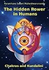 The Hidden Power in Humans: Chakras and Kundalini The Hidden Power in Humans: Chakras and Kundalini