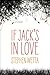If Jack's in Love by Stephen Wetta If Jack's in Love by Stephen Wetta