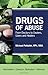 Drugs of Abuse: From Doctors to Dealers, Users and Healers