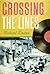 Crossing the Lines by Richard Doster Crossing the Lines by Richard Doster