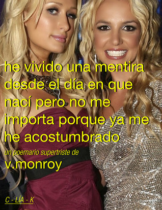 he vivido una mentira desde el día en que nací pero no me importa porque ya me he acostumbrado