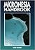 Micronesia Handbook: Guide to the Caroline, Gilbert, Mariana, and Marshall Islands (Moon Handbooks)