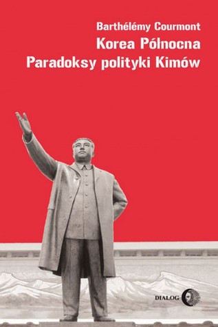 Korea Północna. Paradoksy polityki Kimów (Paperback)