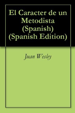 El Caracter de un Metodista (Spanish)