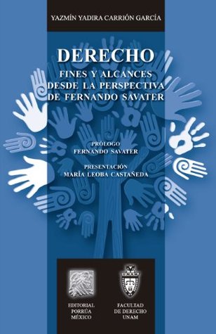 Derecho: Fines y alcances desde la perspectiva de Fernando Savater (Biblioteca Jurídica Porrúa) (Spanish Edition)