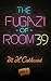 The Fugazi of Room 39 (Room...
