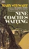 Nine Coaches Waiting by Mary  Stewart