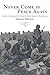 Never Come to Peace Again: Pontiac's Uprising and the Fate of the British Empire in North America (Campaigns and Commanders Series Book 7) (Volume 7)