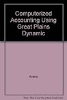 Computerized Accounting Using Great Plains Dynamic Computerized Accounting Using Great Plains Dynamic