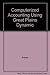 Computerized Accounting Using Great Plains Dynamic by Arens