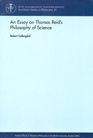 An Essay on Thomas Reid's Philosophy of Science (Stockholm Studies in Philosophy, 28)