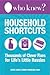 Who Knew? Household Shortcuts: Thousands of Clever Fixes for Life's Little Hassles