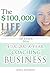 Life Coaching: The $100,000 Life Coach: 10 Steps to a $100k a Year Coaching Business (Mentoring, Influence, Motivation)