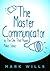 THE MASTER COMMUNICATOR - Be The One That Always Makes Sense by Mark Wills