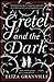 Gretel and the Dark