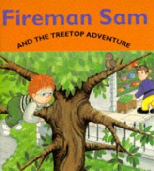 Fireman Sam and the Treetop Adventure (Fireman Sam)