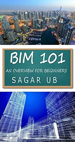 BIM 101: An Overview for Beginners (Kindle Edition)