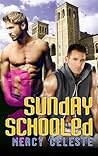 Sunday Schooled by Mercy Celeste
