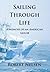 Sailing Through Life: A Memior of an American Sailor