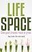 Life Space: Give your dream...