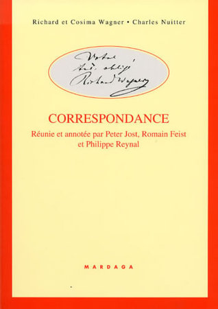 Correspondance (Richard et Cosima Wagner-Charles Nuitter)