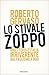 Lo stivale zoppo: Una storia d'Italia irriverente dal fascismo a oggi