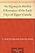 An Algonquin Maiden A Romance of the Early Days of Upper Canada by Graeme Mercer Adam