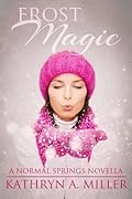 Frost Magic: A Normal Springs Novella