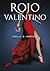 Rojo Valentino (Spanish Edition)
