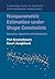Nonparametric Estimation under Shape Constraints: Estimators, Algorithms and Asymptotics (Cambridge Series in Statistical and Probabilistic Mathematics Book 38)