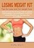 Losing weight kit: Tips for easy and fun weight loss (Wellbeing for busy people Book 1)
