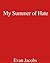 My Summer of Hate
