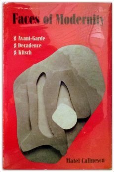Faces of modernity: Avant-garde, decadence, kitsch