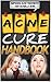 Acne Cure Handbook: Surpris...