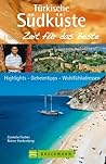 Bruckmann Reiseführer Türkische Südküste: Zeit für das Beste: Highlights, Geheimtipps, Wohlfühladressen an der türkischen Riviera zwischen Antalya und ... besonderen Türkei Urlaub (German Edition)