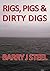 Rigs Pigs & Dirty Digs