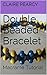 Double Beaded Bracelet: Macrame Tutorial