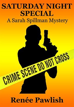 Saturday Night Special (The Sarah Spillman Mystery Series)