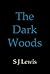 The Dark Woods
