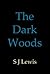The Dark Woods
