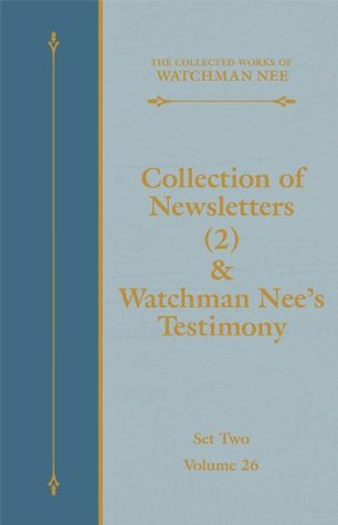 Collection of Newsletters (2) & Watchman Nee's Testimony