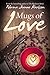 Mugs of Love by Norma Jeanne Karlsson
