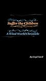Suffer The Children (Wind World Chronicles Book 1)