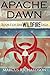 Apache Dawn (The Wildfire Saga)