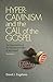 Hyper-Calvinism and the Call of the Gospel: An Examination of the Well-Meant Offer of the Gospel