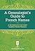 A Genealogist's Guide to Fr...