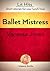 Ballet Mistress (Lit Hits Book 1)